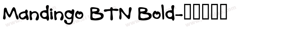Mandingo BTN Bold字体转换